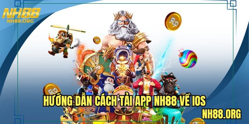 Hướng dẫn cách tải app NH88 về iOS